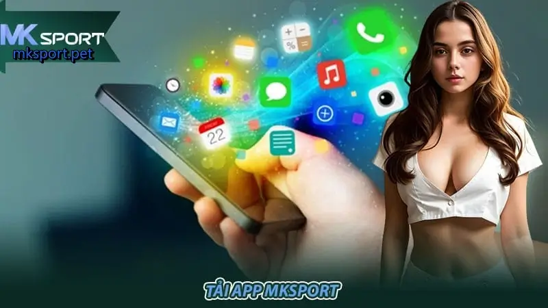 Hướng dẫn tải app MK sports về điện thoại siêu dễ