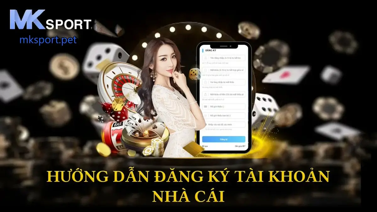 Hướng dẫn đăng ký MK sports pet