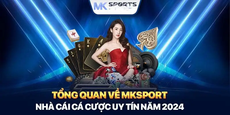 MK sports là nhà cái uy tín hàng đầu năm 2024