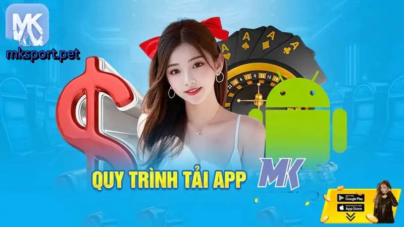 Quy trình tải app MK sports về điện thoại mọi hệ điều hành